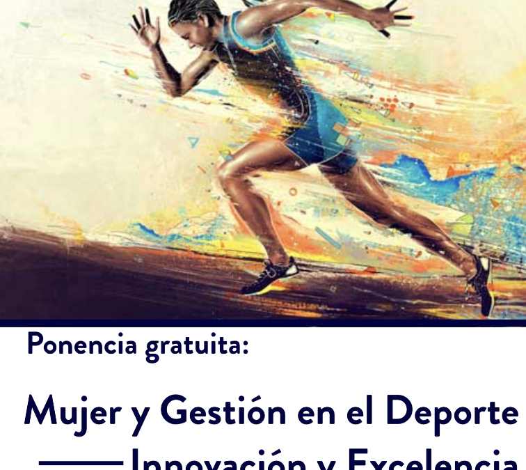 Mujer y Gestión en el Deporte – Innovación y Excelencia