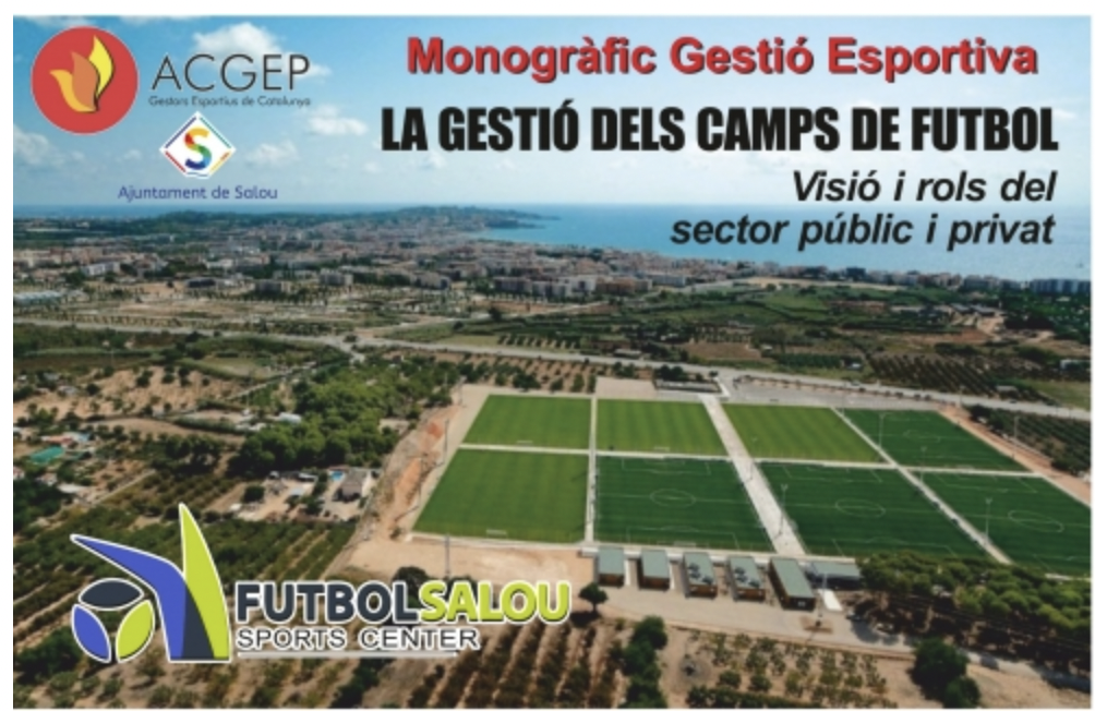 MONOGRÁFICO “LA GESTIÓN DE LOS CAMPOS DE FÚTBOL: Visión y roles del sector público y privado”